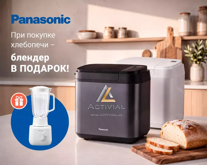 Panasonic: non yopish mashinasini xarid qiling — blender sovg‘aga!